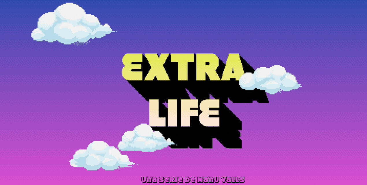 Lo que es y lo que no es «Extra Life»